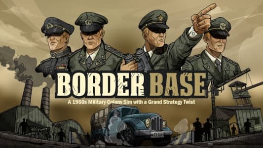 Border Base Brings 1960s War-Torn Colony Sim Action—But Can It Stand Out in a Crowded Genre?