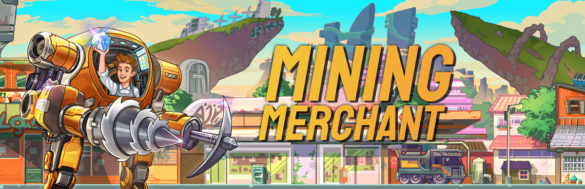 Mining Merchant Spins a New Gem Out of Mining Mechs—But Can Shopkeeping Keep It Shiny?