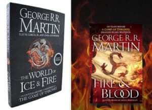 "The World of Ice and Fire" and "Fire and Blood"